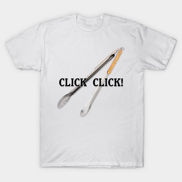 BBQ Tongs Click Click T-Shirt by karutees